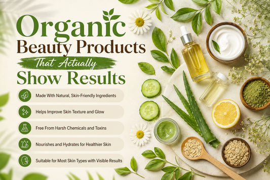 Organic Beauty Products That Actually Show Results