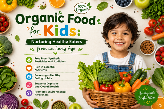 Organic Food for Kids Nurturing Healthy Eaters from an Early Age