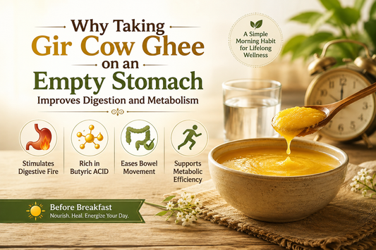 Why Taking Gir Cow Ghee on an Empty Stomach Improves Digestion and Metabolism